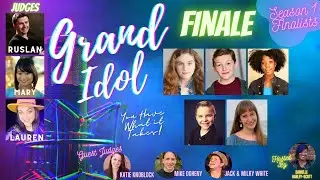 Grand Idol | SEASON 1: Finale