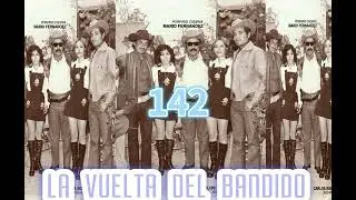 LA VUELTA DEL BANDIDO CAPITULO 142