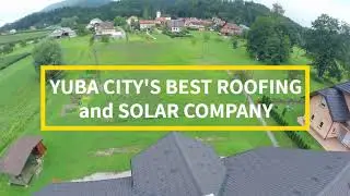 Best Roofing Company Near Me Yuba City California - Top Choice Roofer In Yuba City California??
