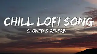Chill lofi song (Lyrics) || New song 2026||New English song || Best song english
