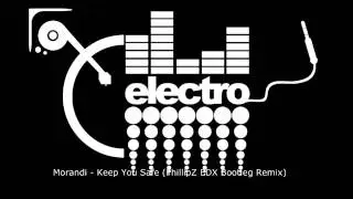 Morandi   Keep You Safe PhillipZ EDX Bootleg Remix