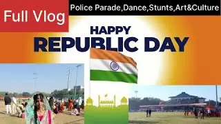 77th Republic Day Vlog | Stadium | CM Nayab Singh Saini | Police Parade,Dance,Stunts,Art&Culture 