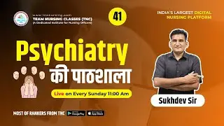 Psychiatric की पाठशाला # 41 || Modern Psychiatric In Nursing || TNC Experts
