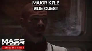 Mass Effect: Legendary Edition | Side Quest 29 - Major Kyle (UNC)