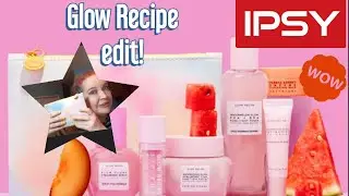 The Ipsy Edit -- Glow Recipe edition June 2022