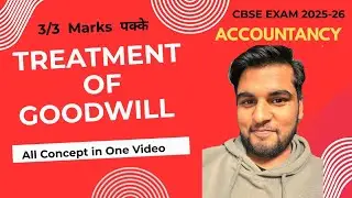  TREATMENT OF GOODWILL in Single video 🎯3Marks 🔥