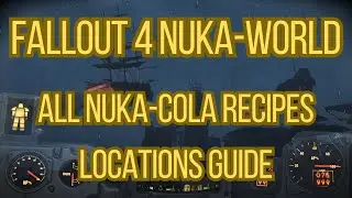 Fallout 4 Nuka-World All Nuka-Cola Recipes Locations Guide