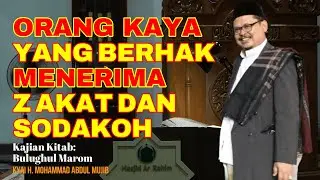 ORANG-ORANG KAYA YANG BERHAK MENERIMA ZAKAT DAN SODAKOH | Kitab Ibanatul Ahkam #jilid2 Hadist ke.235