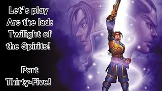 Let's play Arc the Lad: Twilight of the spirits! (Part 35)