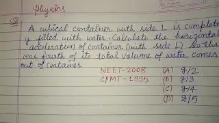 In a cubical container with side L is completely filled with water..| neet physics solution 