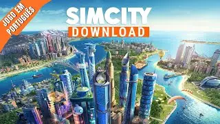 Como Baixar e Instalar SIMCITY 5 (2013) Em Portugu&ecirc;s e Sem Complica&ccedil;&atilde;o (Tutorial 2026)