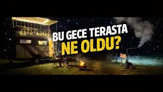TERASLI KARAVANDA GECE 🌙 