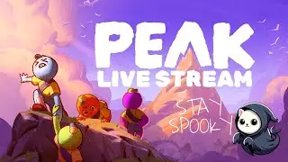 LIVE STREAM. Scared of Height's? PEAK. Part 16. Come chill with Ghost.