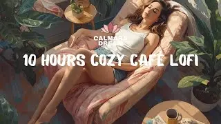 10-Hour Lofi Caf&eacute; Ambience &bull; Chillhop Beats for Relaxation & Deep Work