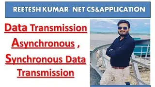 Data Transmission | Asynchronous and Synchronous Data Transmission | Digital and Analog Transmission