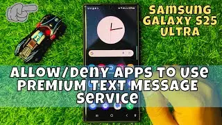 How to Allow/Deny Apps to Use PREMIUM TEXT MESSAGE Service Samsung Galaxy S25 Ultra