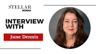 Stellar Woman Magazine interview with June Dennis