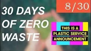 #HydrateLike | 30 Days of Zero Waste: Day 8