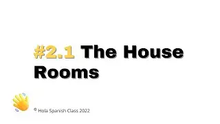 Spanish Conversation Course | Learn House Rooms Vocabulary in Spanish | The House Rooms
