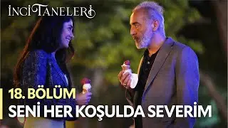 Dilber Azem'e Aşkını İlan Ediyor😍 - İnci Taneleri (18. B&ouml;l&uuml;m)
