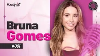 BRUNA GOMES: fama, amor e limites na internet (Bernardo, exposi&ccedil;&atilde;o e equil&iacute;brio) | BeautyCast #01