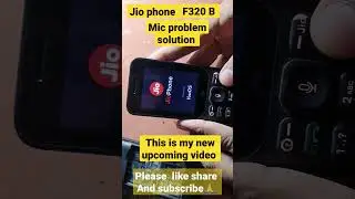 JIO PHONE F320B MIC PROBLEM SOLUTION