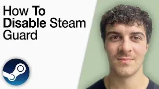 How To Disable Steam Guard in Steam [2025 Full Guide]