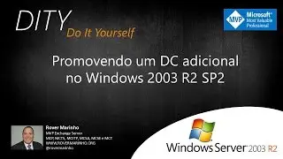 Promovendo um DC adicional no Windows Server 2003 R2 Sp2