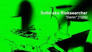 Solid aka Risksearcher - Lost Tracks Series - Track called 