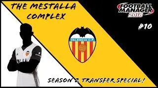 FM18 - The Mestalla Complex - Episode 10 - Ins and Outs