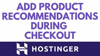 Boost Sales With Checkout Product Recommendations In Hostinger Website Builder