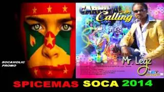 [NEW SPICEMAS 2014] Mr Legz HT - Carnival Calling - Grenada Soca 2014