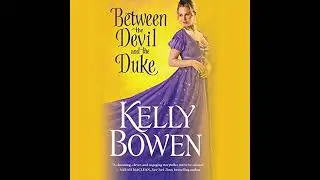 Between the Devil and the Duke by Kelly Bowen | Full Audiobook