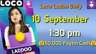 loco ladoo 10 September afternoon 1:30 pm 2018| loco laddoo 10 September || loco laddu 10 September