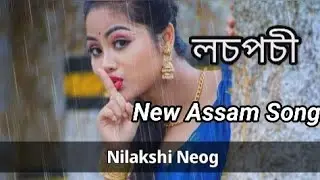 Losposi_।।_Nilakshi_Neog_।।_New_Assamese_Song(2021) full HD