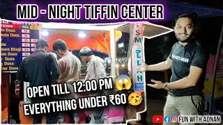 Best Mid Night Tiffins In Hyderabad | Everything Under ₹60 | Fun With Adnan