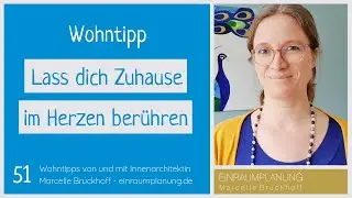 Wohntipp 51: Lass dich Zuhause im Herzen ber&uuml;hren