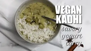 KADHI (SAVORY YOGURT CURRY) | EASY VEGAN RECIPE
