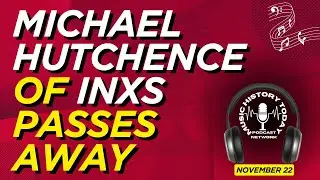 Michael Hutchence of INXS Passes Away: Music History Today Podcast November 22