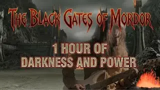 Morannon | The Black Gates of Mordor — 1 Hour of cinematic music