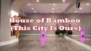 House of Bamboo (This City Is Ours) line dance  *Dance & Teach*