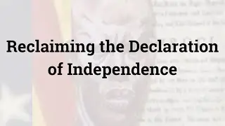 Reclaiming the Declaration of Independence