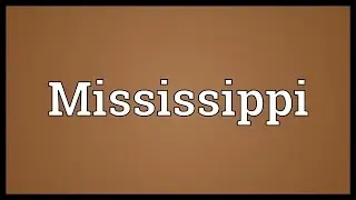 Mississippi Meaning