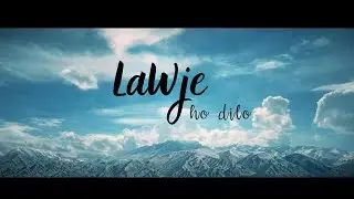 LaWje - Ho Dilo [© 2023 ]