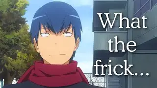 Toradora is the messiest romcom anime I've seen.
