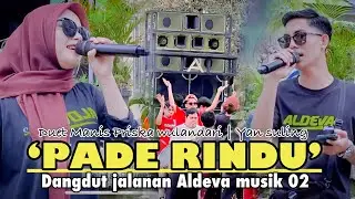 PADE RINDU DUET MANIS PRISKA WULANDARI FT YAN SULING | ALDEVA MUSIK 02