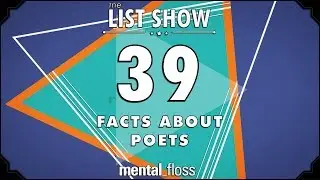 39 Facts about Poets - mental_floss List Show Ep. 511 | Mental Floss