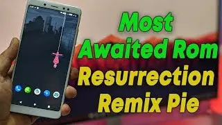 Resurrection Remix Android Pie ROM For Redmi Note 5 Pro - Most Waited ROM