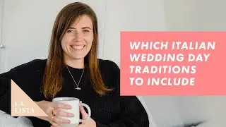 Which Italian wedding day traditions to include?