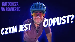 Czym jest odpust? | Katecheza na rowerze